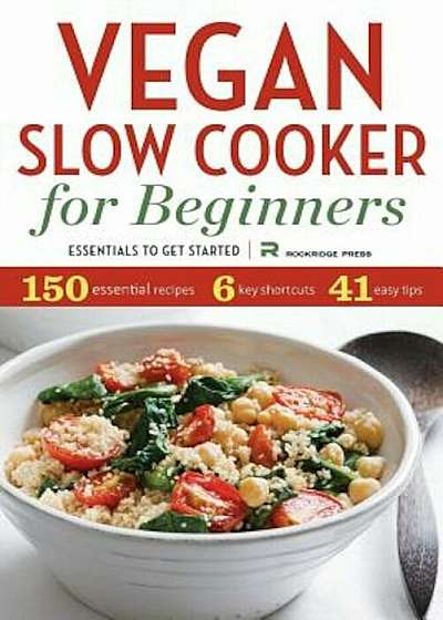 Vegan Slow Cooker for Beginners: Essentials to Get Started, Paperback