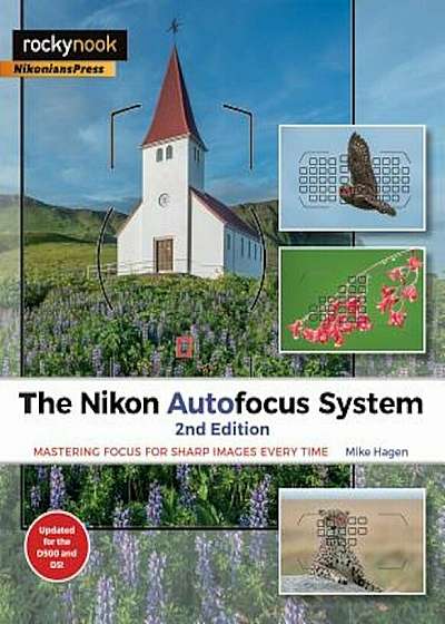 The Nikon Autofocus System: Mastering Focus for Sharp Images Every Time, Paperback