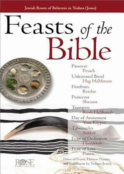 Feasts & Holidays of the Bible Pamphlet: Jewish Roots of Believers in Yeshua (Jesus), Paperback