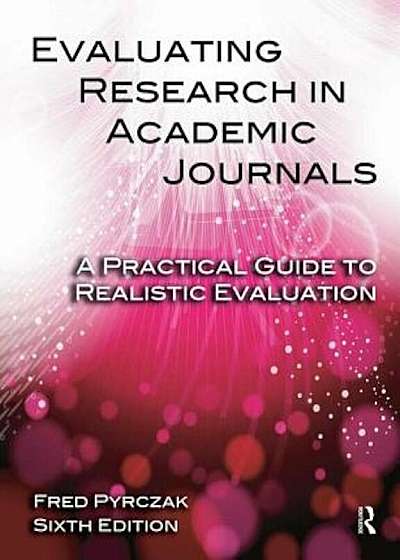 Evaluating Research in Academic Journals: A Practical Guide to Realistic Evaluation, Paperback