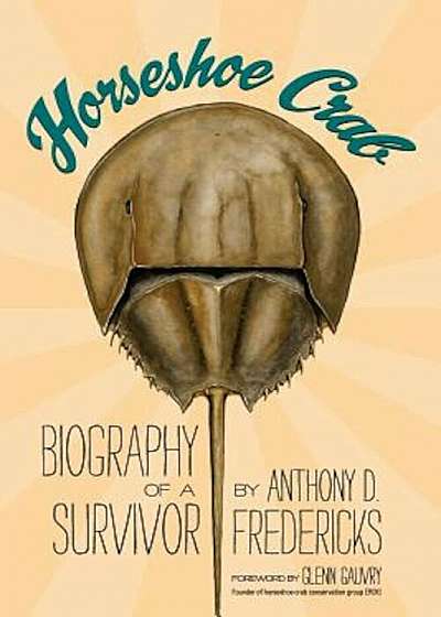 Horseshoe Crab: Biography of a Survivor, Paperback