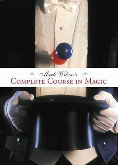 Mark Wilson's Complete Course in Magic, Paperback