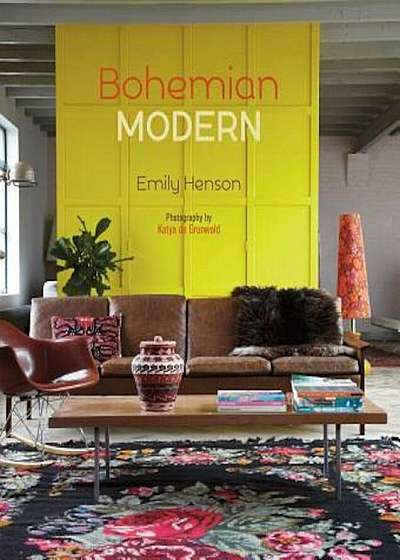 Bohemian Modern: Imaginative and Affordable Ideas for a Creative and Beautiful Home, Hardcover
