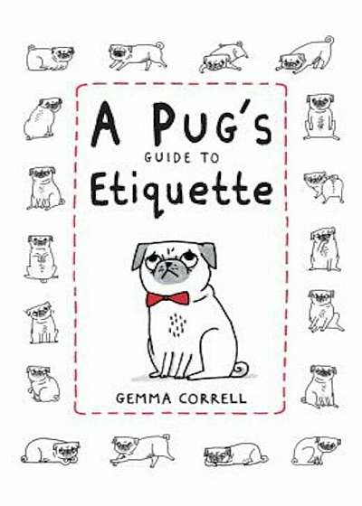 A Pug's Guide to Etiquette, Hardcover