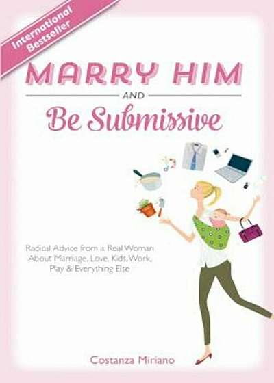 Marry Him and Be Submissive, Hardcover