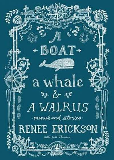 A Boat, a Whale & a Walrus: Menus and Stories, Hardcover