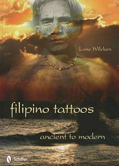 Filipino Tattoos: Ancient to Modern, Hardcover