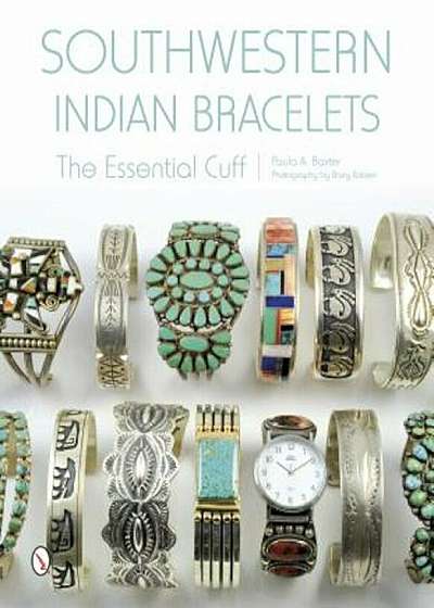 Southwestern Indian Bracelets: The Essential Cuff, Hardcover