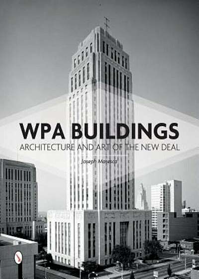 Wpa Buildings: Architecture and Art of the New Deal, Hardcover
