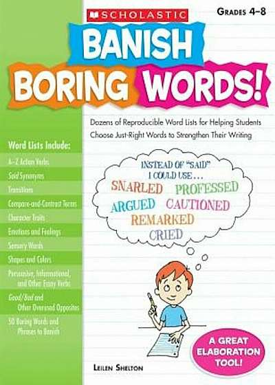 Banish Boring Words!, Grades 4-8: Dozens of Reproducible Word Lists for Helping Students Choose Just-Right Words to Strengthen Their Writing, Paperback