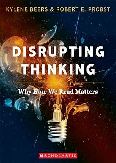 Disrupting Thinking: Why How We Read Matters, Paperback