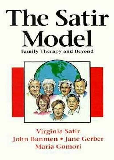 The Satir Model: Family Therapy and Beyond, Paperback