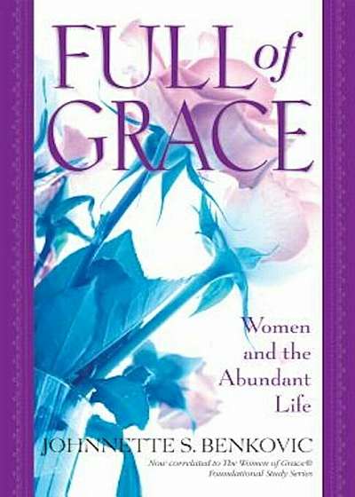 Full of Grace: Women and the Abundant Life, Paperback