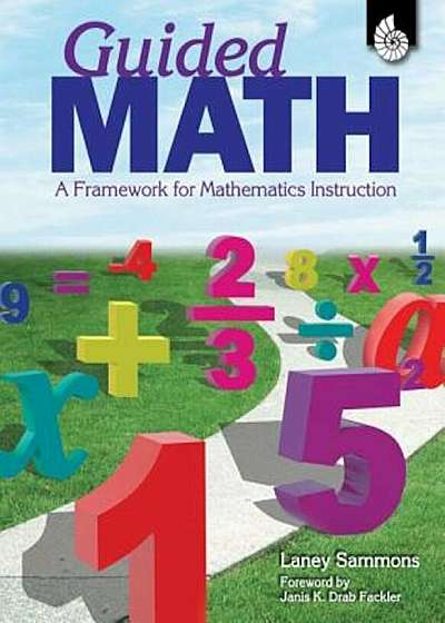 Guided Math: A Framework for Mathematics Instruction, Paperback