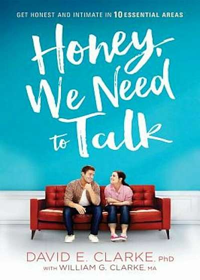 Honey, We Need to Talk: Get Honest and Intimate in 10 Essential Areas, Paperback
