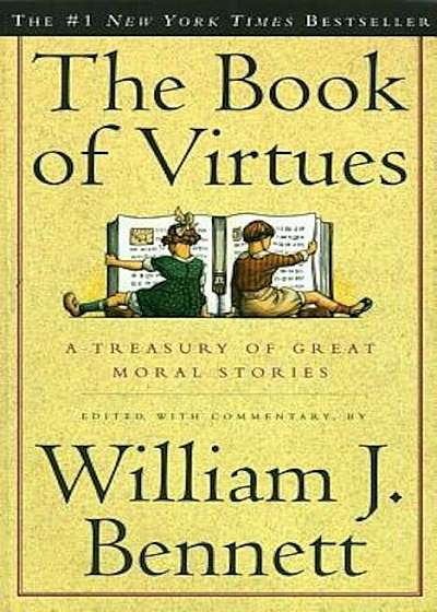 The Book of Virtues: A Treasury of Great Moral Stories, Paperback
