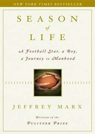 Season of Life: A Football Star, a Boy, a Journey to Manhood, Hardcover