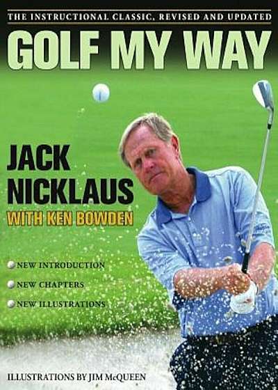 Golf My Way: The Instructional Classic, Revised and Updated, Paperback