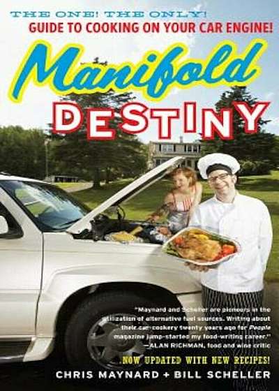 Manifold Destiny: The One! the Only! Guide to Cooking on Your Car Engine!, Paperback