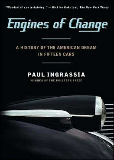 Engines of Change: A History of the American Dream in Fifteen Cars, Paperback
