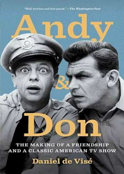 Andy and Don: The Making of a Friendship and a Classic American TV Show, Paperback