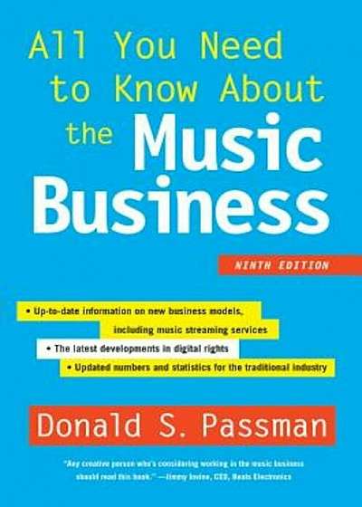 All You Need to Know about the Music Business: Ninth Edition, Hardcover