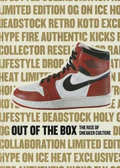 Out of the Box: The Rise of Sneaker Culture, Hardcover