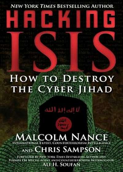 Hacking ISIS: How to Destroy the Cyber Jihad, Hardcover