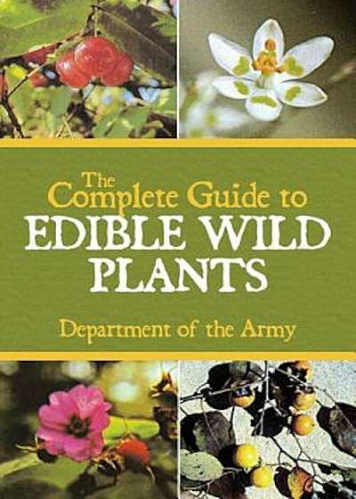 The Complete Guide to Edible Wild Plants, Paperback