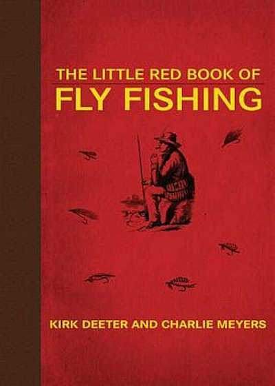 The Little Red Book of Fly Fishing: 250 Tips to Make You a Better Trout Fisherman, Hardcover