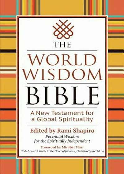 The World Wisdom Bible: A New Testament for a Global Spirituality, Paperback