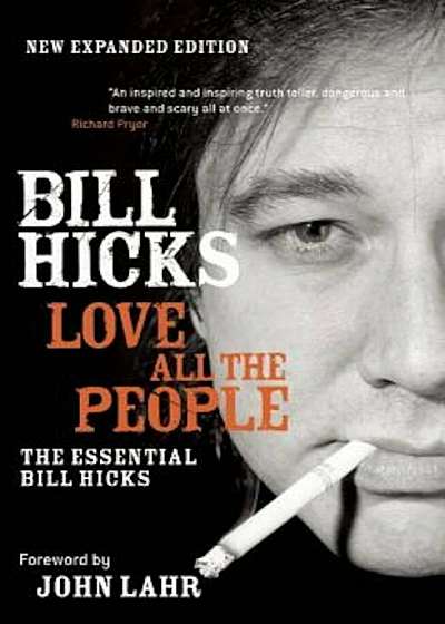 Love All the People: The Essential Bill Hicks, Paperback