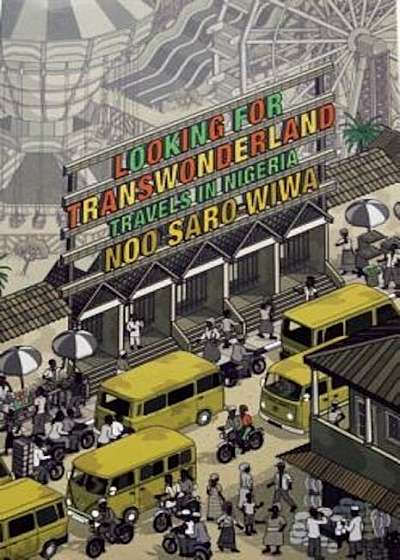 Looking for Transwonderland: Travels in Nigeria, Paperback