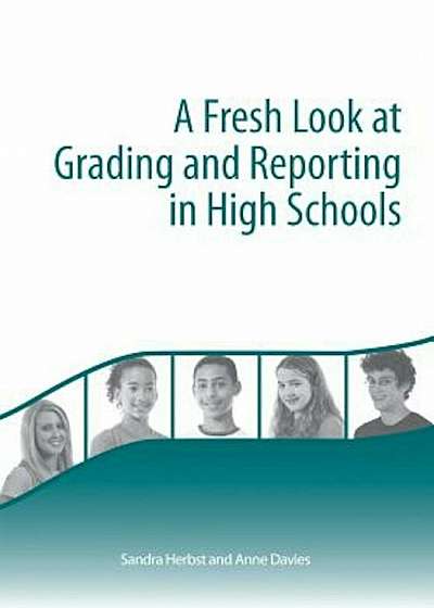 A Fresh Look at Grading and Reporting in High Schools, Paperback