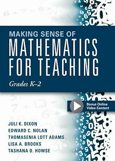 Making Sense of Mathematics for Teaching Grades K-2: Communicate the Context Behind High-Cognitive-Demand Tasks for Purposeful, Productive Learning, Paperback