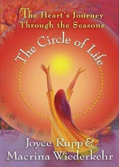The Circle of Life: The Heart's Journey Through the Seasons, Paperback