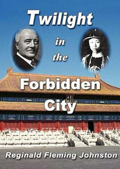 Twilight in the Forbidden City (Illustrated and Revised 4th Edition), Paperback