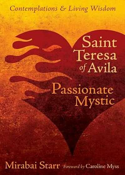 Saint Teresa of Avila: Passionate Mystic, Paperback