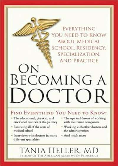 On Becoming a Doctor: Everything You Need to Know about Medical School, Residency, Specialization, and Practice, Paperback