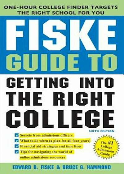 Fiske Guide to Getting Into the Right College, Paperback