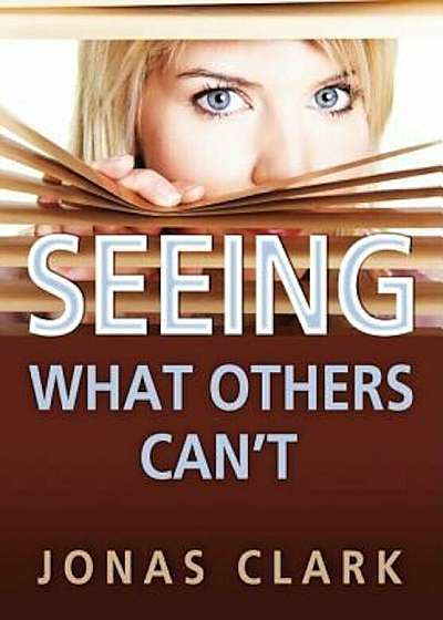 Seeing What Others Can't, Paperback