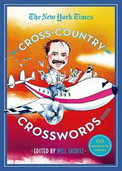 The New York Times Cross-Country Crosswords: 150 Medium-Level Puzzles, Paperback