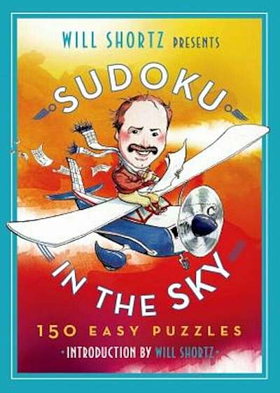 Will Shortz Presents Sudoku in the Sky: 200 Easy to Hard Puzzles, Paperback