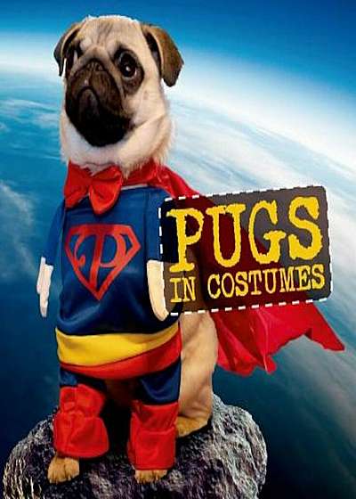 Pugs in Costumes, Hardcover