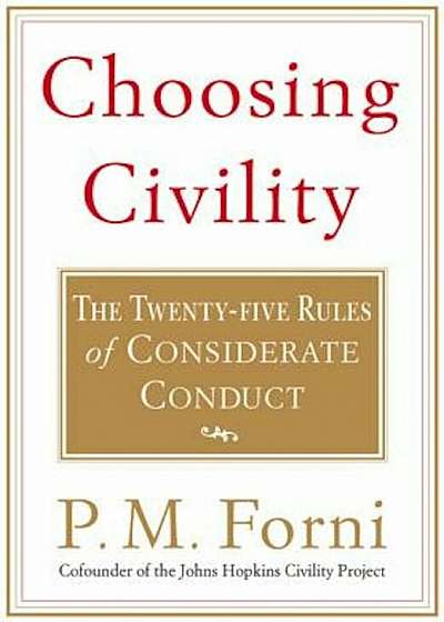 Choosing Civility: The Twenty-Five Rules of Considerate Conduct, Paperback