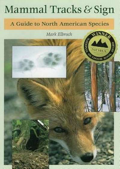 Mammal Tracks & Sign: A Guide to North American Species, Paperback