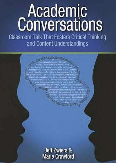 Academic Conversations: Classroom Talk That Fosters Critical Thinking and Content Understandings, Paperback