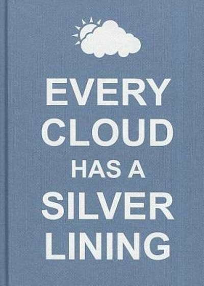 Every Cloud Has a Silver Lining, Hardcover