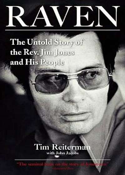 Raven: The Untold Story of the Rev. Jim Jones and His People, Paperback