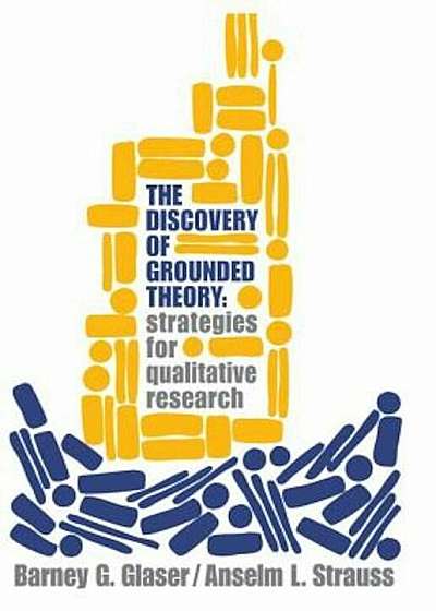 The Discovery of Grounded Theory: Strategies for Qualitative Research, Paperback